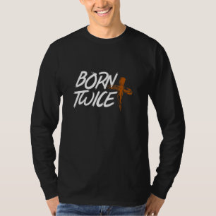 Born Again Wear Christian Church Swag T-Shirt