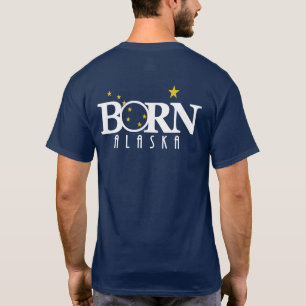 BORN Alaska (back print) T-Shirt