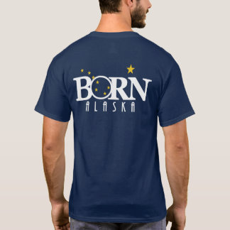 BORN Alaska (back print) T-Shirt