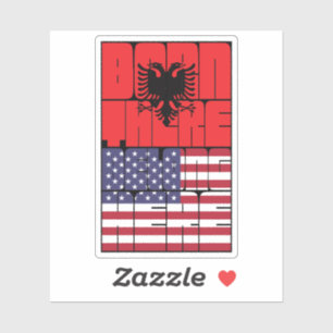 Born Albania Belong American