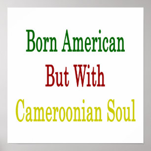 Born American But With Cameroonian Soul Poster