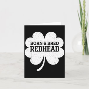Born and bred redhead funny st patrick's day women card