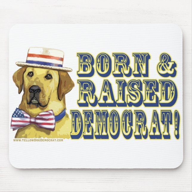 Born And Raised Democrat  Mousepad  (Front)