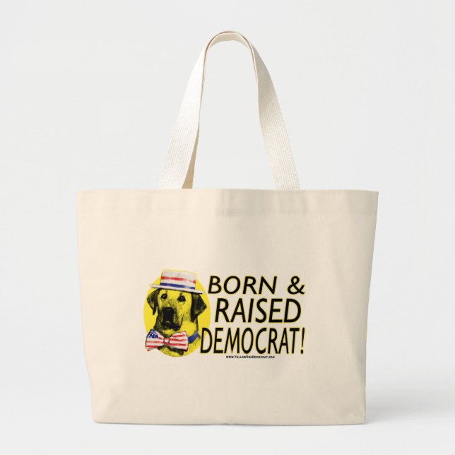 Born And Raised Democrat - Yellow Dog Bag  (Front)