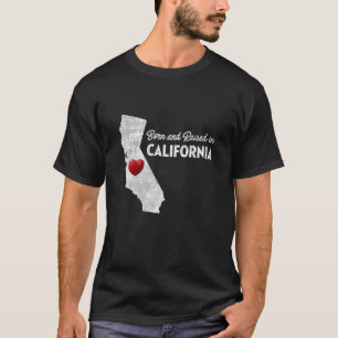 Born and Raised in California - California Shirt C
