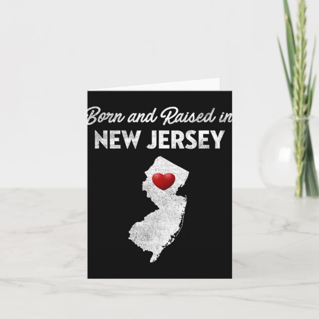 Born And Raised In New Jersey - New Jersey Nj  Card (Front)