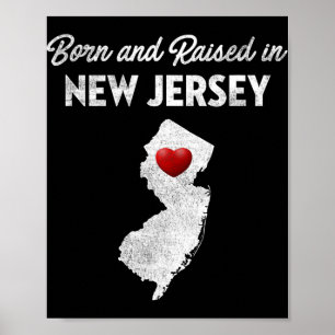 Born And Raised In New Jersey - New Jersey Nj Poster
