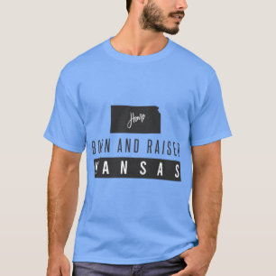 Born And Raised Kansas T-Shirt