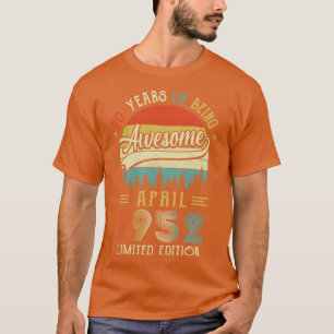 Born April 1952 70th Birthday Made In 1952 70 Year T-Shirt