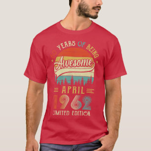 Born April 1962 60th Birthday Made In 1962 60 Year T-Shirt