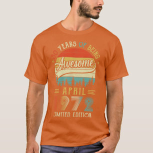 Born April 1972 50th Birthday Made In 1972 50 Year T-Shirt