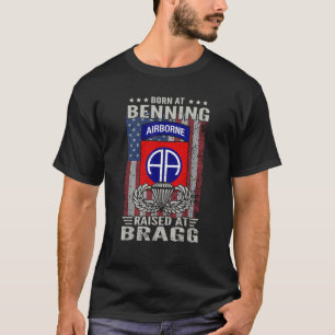 Born At Benning Raised At Bragg 82nd Airborne Divi T-Shirt