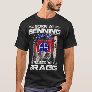 Born At Ft Benning Raised Fort Bragg Airborne Vete T-Shirt