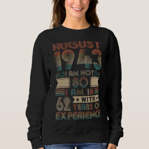 Born August 1943 80th birthday Made in 1943 80 Yea Sweatshirt