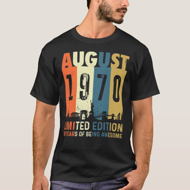 Born August 1970 Limited Edition Birthday Gifts 50 T-Shirt (Front)