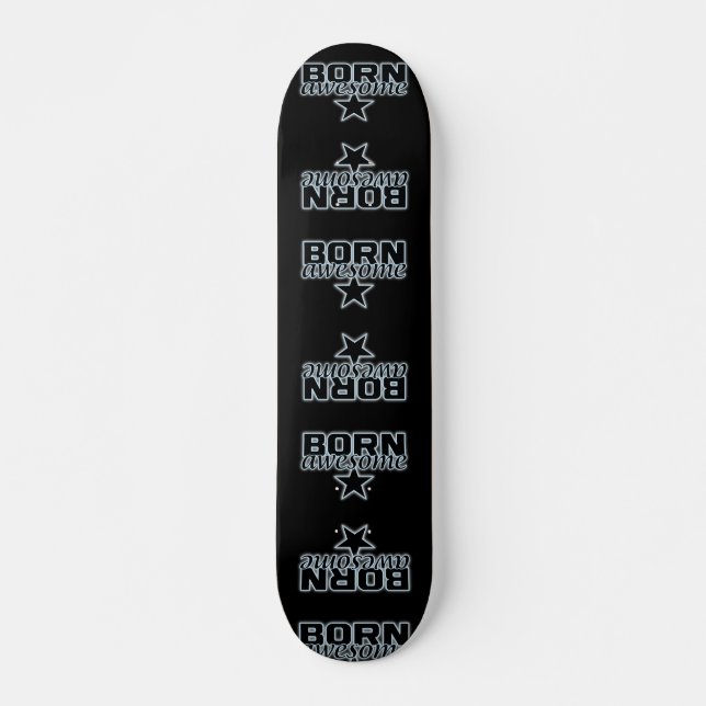 Born Awesome skateboard (Front)