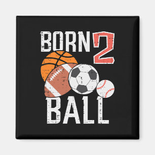 Born Basketball Football 2nd Birthday Toddler Boy Magnet