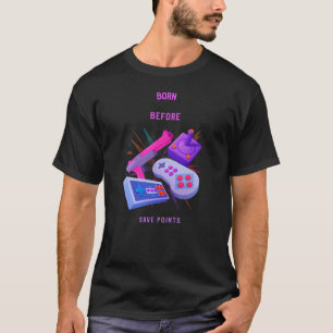 Born Before Save Points Funny Retro Gaming T-Shirt