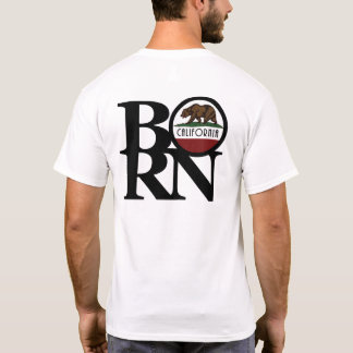BORN California (Back Print) T-Shirt