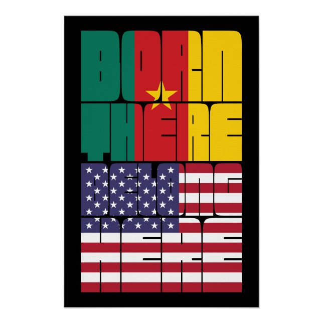 Born Cameroon Belong American Poster (Front)