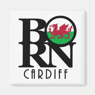 BORN Cardiff Wales Magnet