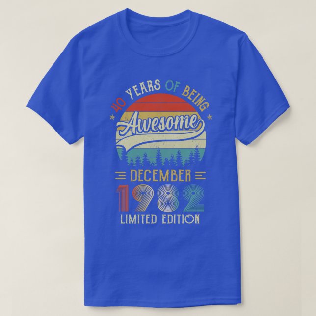 Born December 1982 40th Birthday Made In 1982 40 Y T-Shirt (Design Front)