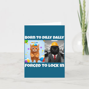 Born Dilly Dally Forced Lock Design Card