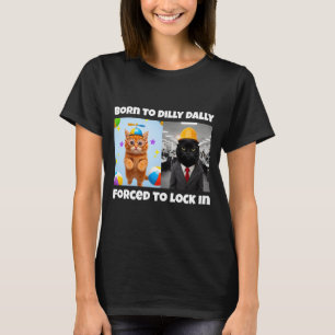 Born Dilly Dally Forced Lock T-Shirt