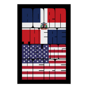 Born Dominican Republic Belong American Poster