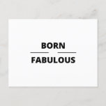 BORN FABULOUS POSTCARD<br><div class="desc">BORN FABULOUS</div>