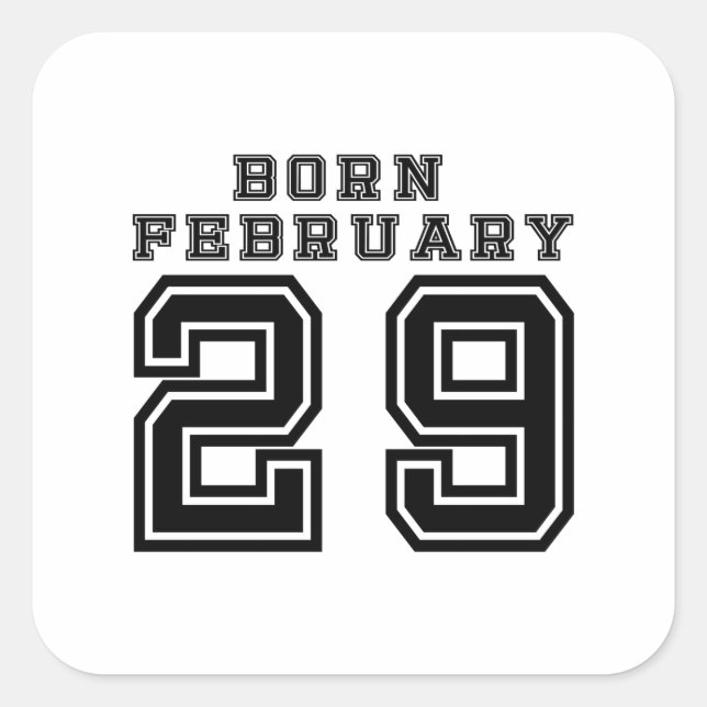 Born February 29 Square Sticker (Front)