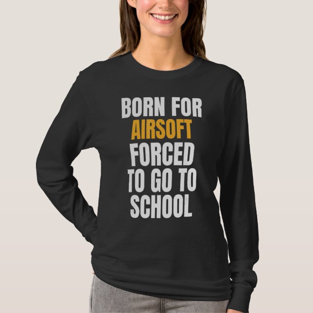 Born For Airsoft T-Shirt (Front)