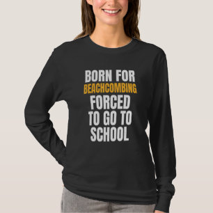 Born For Beachcombing T-Shirt