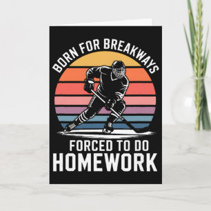 Born For Breakaways Forced To Do Homework Hockey Card