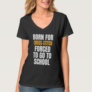 Born For Cross Stitch T-Shirt