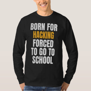 Born For Hacking T-Shirt