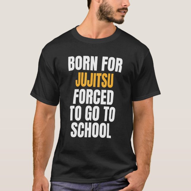 Born For Jujitsu T-Shirt (Front)