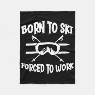 Born For Skiing Funny Skier Fleece Blanket