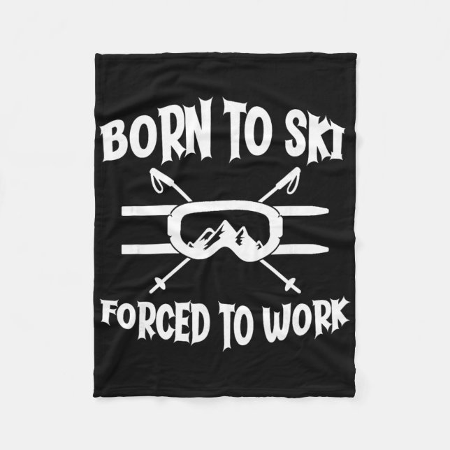 Born For Skiing Funny Skier  Fleece Blanket (Front)
