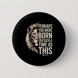 Born For Such A Time As This Esther 4_14 Christian 6 Cm Round Badge