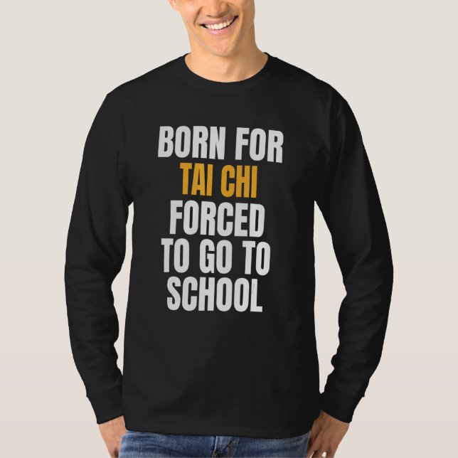 Born For Tai Chi T-Shirt (Front)