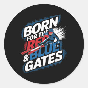 Born For The Red And Blue Gates Alpine Skiing Classic Round Sticker