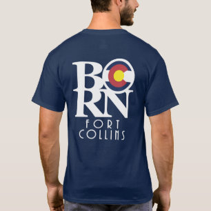 BORN Fort Collins Colorado T-Shirt