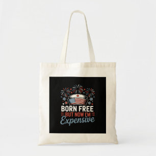 Born Free But Now I'm Expensive 4th Of July Nurse Tote Bag