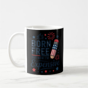 Born Free But Now I'm Expensive 4th Of July Pencil Coffee Mug