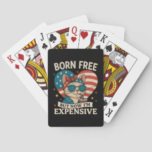 Born Free But Now I'm Expensive 4th Of July Playing Cards
