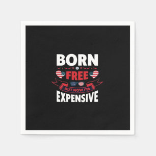 Born Free But Now I'm Expensive - Cute Meme Napkin