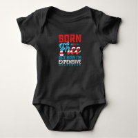 Born Free But Now I'm Expensive Funny 4th of July