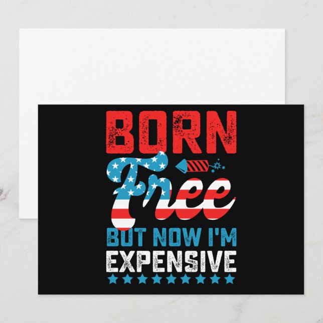 Born Free But Now I'm Expensive Funny 4th of July Invitation (Front/Back)