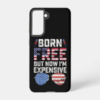 Born Free But Now I'm Expensive Funny 4th of July